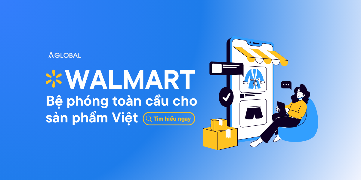 Walmart: Bệ phóng toàn cầu cho sản phẩm Việt