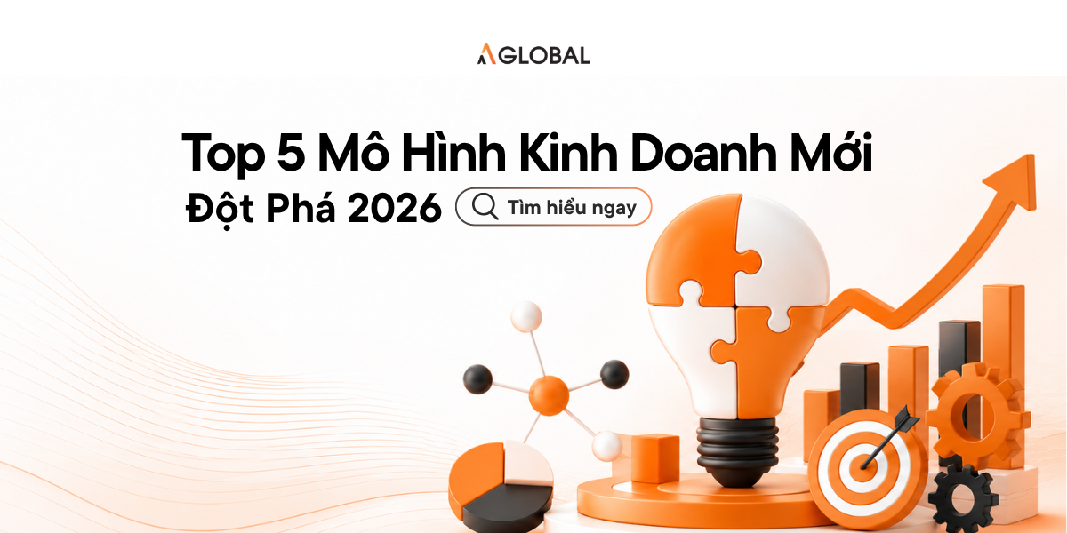 Top 5 Mô Hình Kinh Doanh Mới Đột Phá: Thống Lĩnh Thị Trường 2026