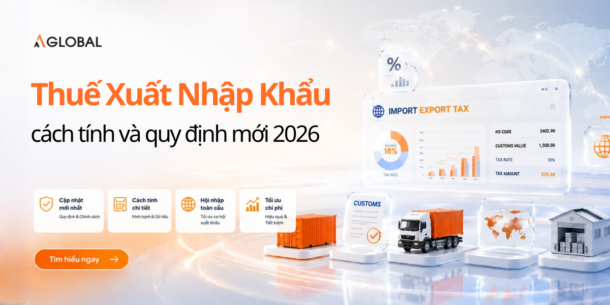 Thuế xuất nhập khẩu 2026: cách tính và quy định mới